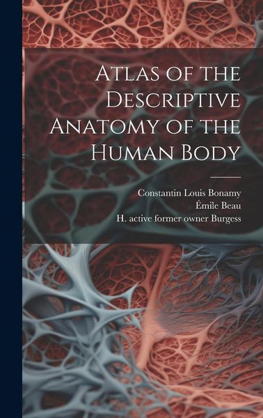 Produktbild: Atlas of the Descriptive Anatomy of the Human Body [electronic Resource]