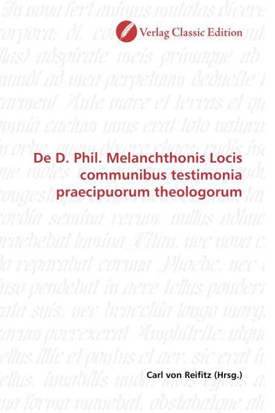 Produktbild: De D. Phil. Melanchthonis Locis communibus testimonia praecipuorum theologorum