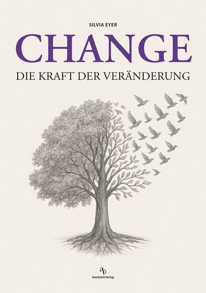 Change, Taschenbuch von Silvia Eyer, Auerbach Verlag und Infodienste, 978-3-948537-99-9