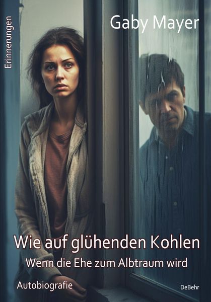 Produktbild: Wie auf gl&uuml;henden Kohlen - Wenn die Ehe zum Albtraum wird - Ersch&uuml;tternde Autobiografie - Erinnerungen