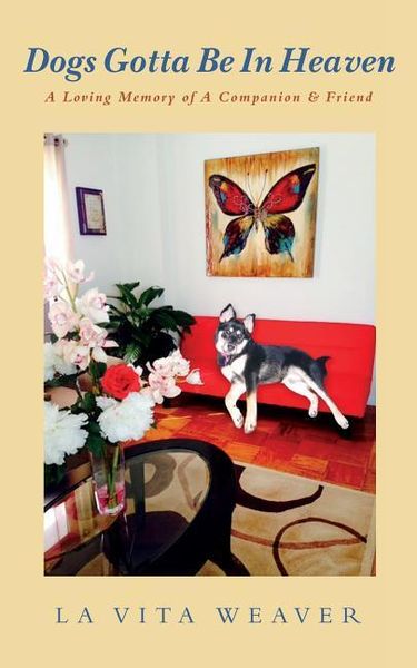 Produktbild: Dogs Gotta Be In Heaven: A Loving Memory of A Companion & Friend