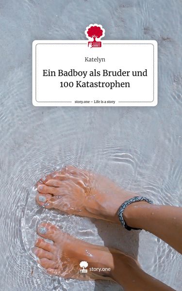 Produktbild: Ein Badboy als Bruder und 100 Katastrophen. Life is a Story - story.one