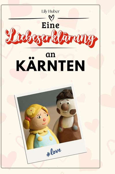 Produktbild: Eine Liebeserkl&auml;rung an K&auml;rnten