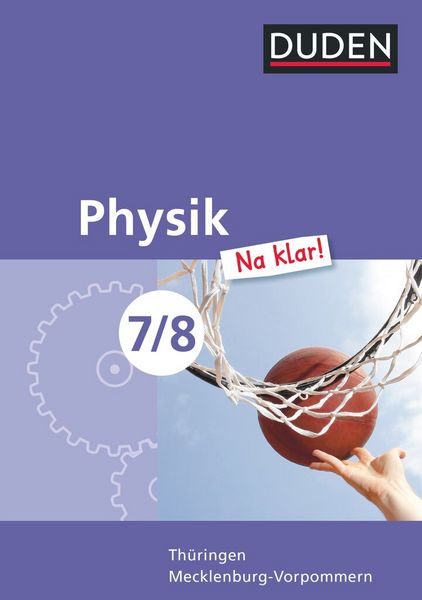 Produktbild: Physik Na klar! - Regelschule Th&uuml;ringen und Regionale Schule Mecklenburg-Vorpommern - 7./8. Schuljahr
