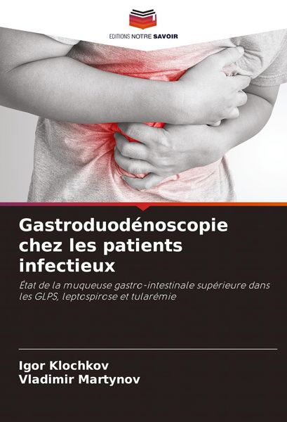 Produktbild: Gastroduod&eacute;noscopie chez les patients infectieux