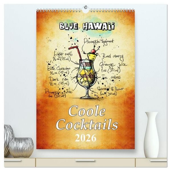 Produktbild: Coole Cocktails (hochwertiger Premium Wandkalender 2026 DIN A2 hoch), Kunstdruck in Hochglanz