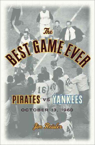 Produktbild: The Best Game Ever: Pirates Vs. Yankees: October 13, 1960