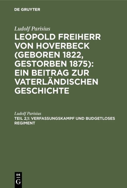 Produktbild: Ludolf Parisius: Leopold Freiherr von Hoverbeck / Verfassungskampf und budgetloses Regiment