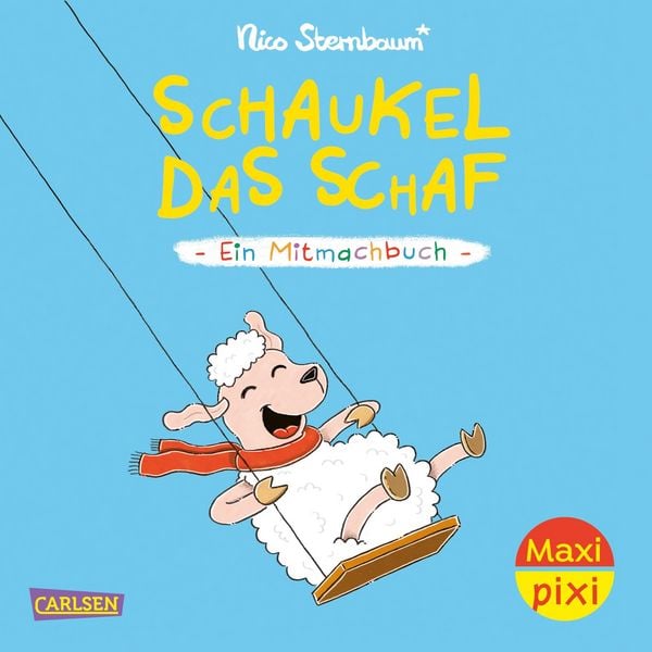 Maxi Pixi 489: Schaukel das Schaf, Taschenbuch von Nico Sternbaum, Carlsen, 978-3-551-03409-0