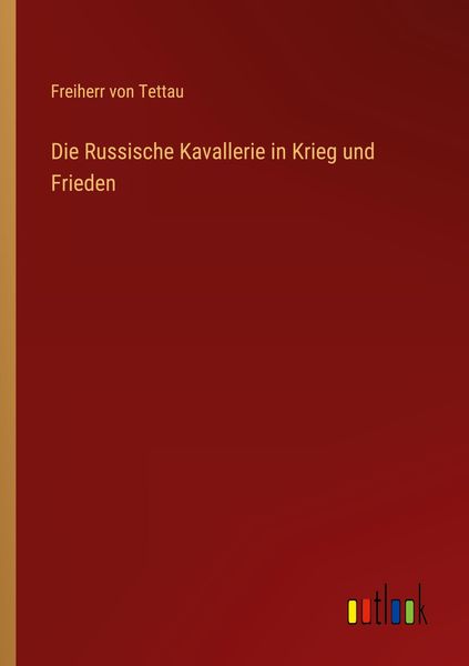 Produktbild: Die Russische Kavallerie in Krieg und Frieden