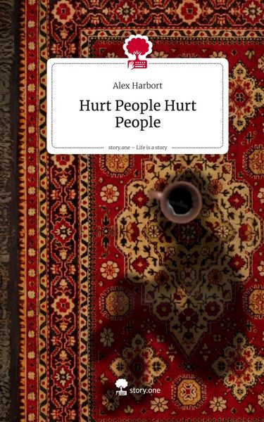 Produktbild: Hurt People Hurt People. Life is a Story - story.one