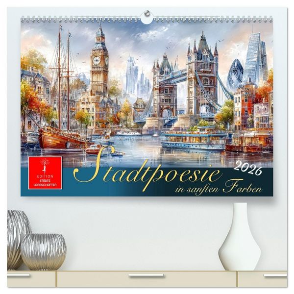 Stadtpoesie in sanften Farben (hochwertiger Premium Wandkalender 2026 DIN A2 quer), Kunstdruck in Hochglanz