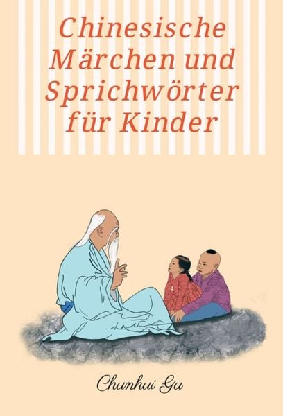 Produktbild: Chinesische M&auml;rchen und Sprichw&ouml;rter f&uuml;r Kinder