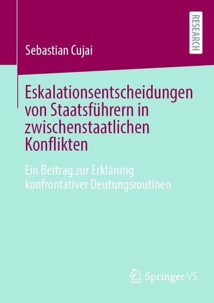 Produktbild: Eskalationsentscheidungen von Staatsf&uuml;hrern in zwischenstaatlichen Konflikten