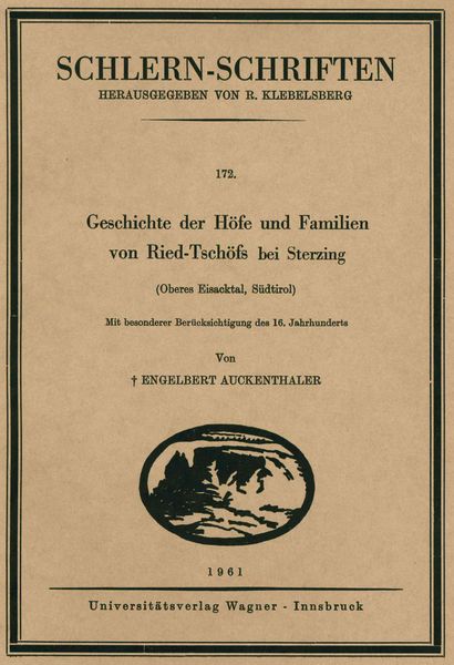Geschichte der Höfe und Familien von Ried-Tschöfs bei Sterzing (Oberes Eisacktal, Südtirol, 6. Lieferung)