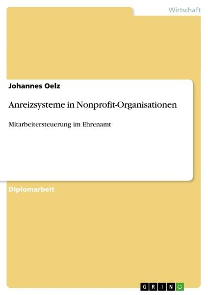 Anreizsysteme in Nonprofit-Organisationen, Taschenbuch von Johannes Oelz, GRIN, 9783656132073