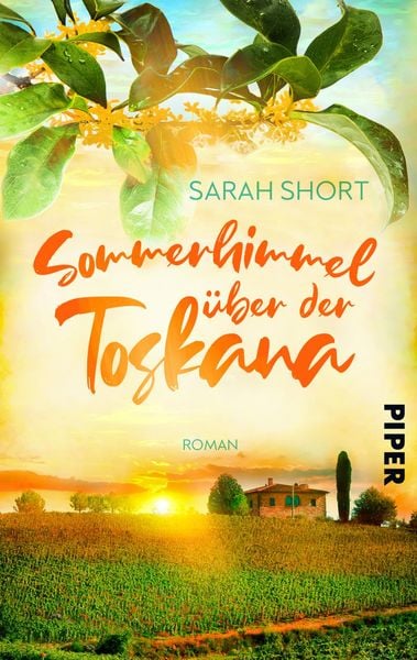 Sommerhimmel über der Toskana, Taschenbuch von Sarah Short, Piper Taschenbuch