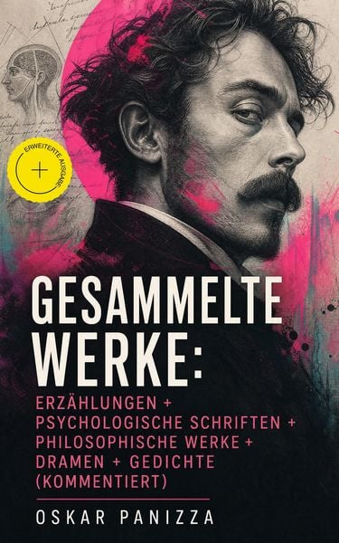 Produktbild: Gesammelte Werke: Erz&auml;hlungen + Psychologische Schriften + Philosophische Werke + Dramen + Gedichte (Kommentiert)