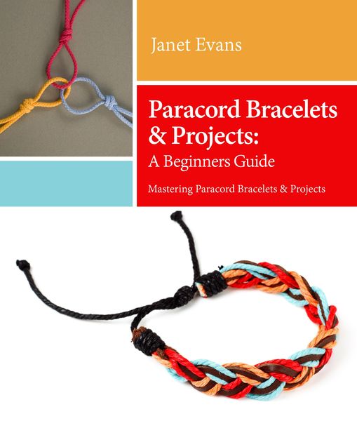 Produktbild: Paracord Bracelets & Projects: A Beginners Guide (Mastering Paracord Bracelets & Projects Now