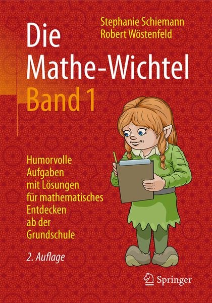 Die Mathe-Wichtel Band 1, Taschenbuch von Stephanie Schiemann,Robert Wöstenfeld, Springer Fachmedien Wiesbaden GmbH, 978-3-658-13886-8