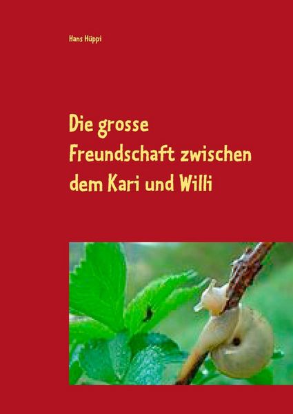 Produktbild: Die gro&szlig;e Freundschaft zwischen dem Kari und Willi