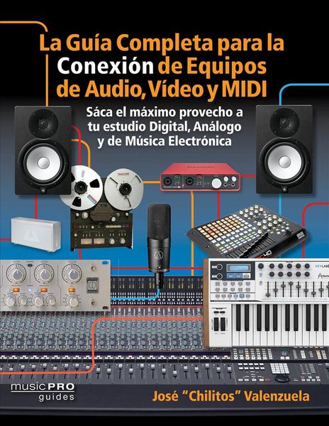 Produktbild: La Guia Completa Para La Conexi&igrave;n de Equipos de Audio, Video Y MIDI
