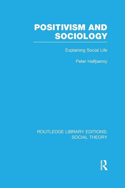 Produktbild: Positivism and Sociology (RLE Social Theory)
