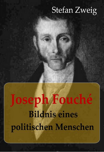 Produktbild: Joseph Fouch&eacute; Bildnis eines politischen Menschen