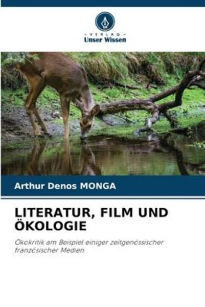 Literatur, Film und Ökologie, Taschenbuch von Arthur Denos MONGA, Verlag Unser Wissen, 9786205957608