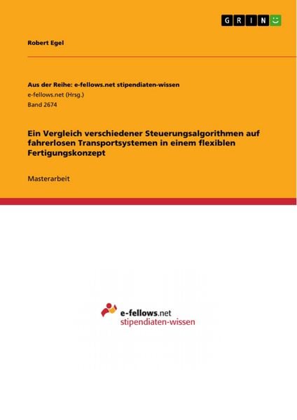 Produktbild: Ein Vergleich verschiedener Steuerungsalgorithmen auf fahrerlosen Transportsystemen in einem flexiblen Fertigungskonzept