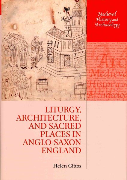 Produktbild: Liturgy, Architecture, and Sacred Places in Anglo-Saxon England