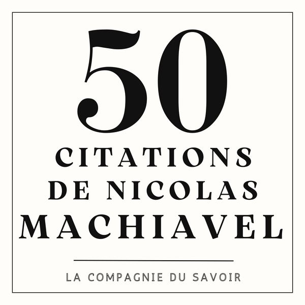 50 citations de Nicolas Machiavel - Nicolas Machiavel, Audio, 9782821180307