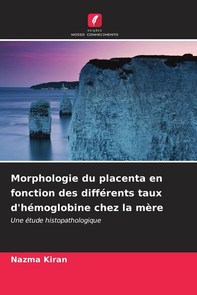 Produktbild: Morphologie du placenta en fonction des diff&eacute;rents taux d'h&eacute;moglobine chez la m&egrave;re
