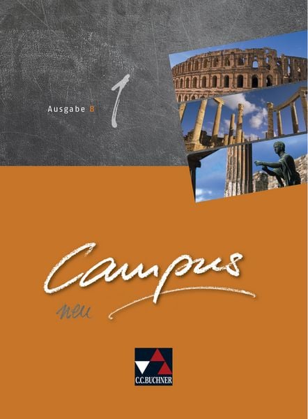 Campus B Neu 1 Schülerband Bayern, Gebundene Ausgabe von Reinhard Heydenreich,Andrea Kammerer,Michael Lobe,Wilhelm Pfaffel,Clement Utz, Buchner, C.C.,