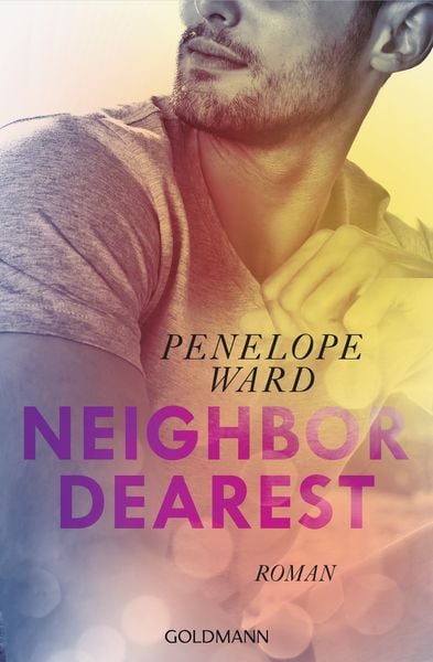Neighbor Dearest, Taschenbuch von Penelope Ward, Goldmann, 978-3-442-48697-7