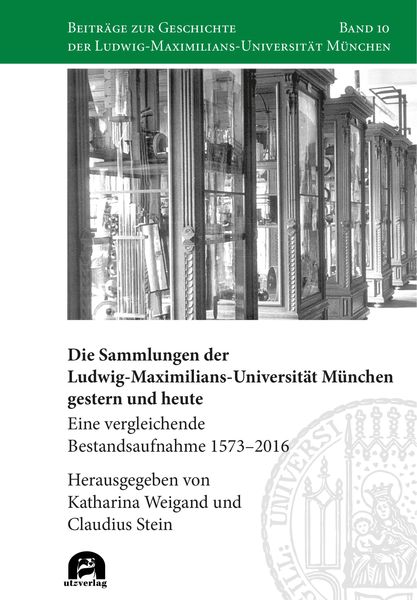 Produktbild: Die Sammlungen der Ludwig-Maximilians-Universit&auml;t M&uuml;nchen gestern und heute