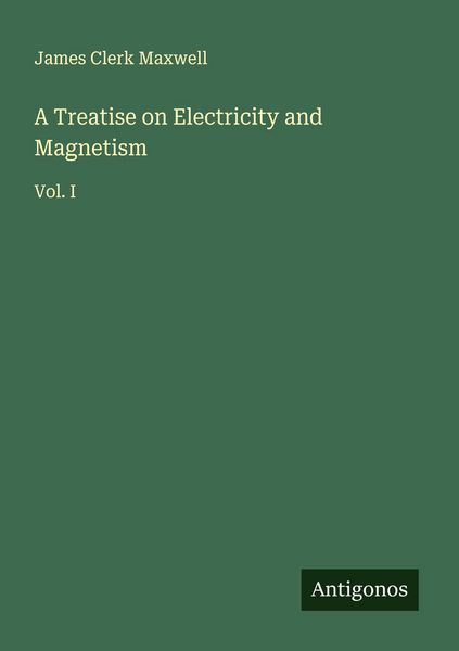Produktbild: A Treatise on Electricity and Magnetism