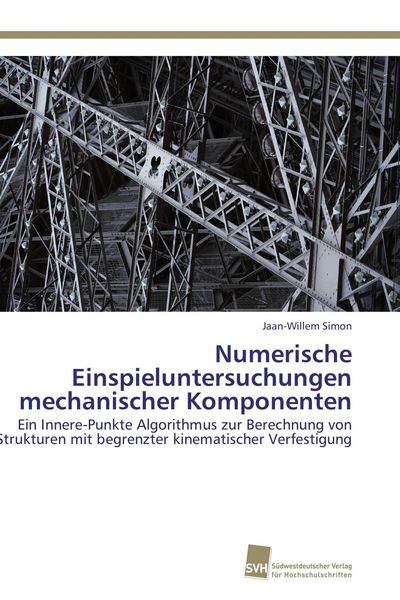 Numerische Einspieluntersuchungen mechanischer Komponenten, Taschenbuch von Jaan-Willem Simon, Südwestdeutscher Verlag für Hochschulschriften,
