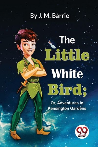 Produktbild: The Little White Bird; Or, Adventures In Kensington Gardens