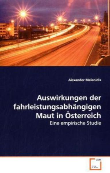 Melanidis, A: Auswirkungen der fahrleistungsabhängigen Maut, Taschenbuch von Alexander Melanidis, VDM, 9783639170511