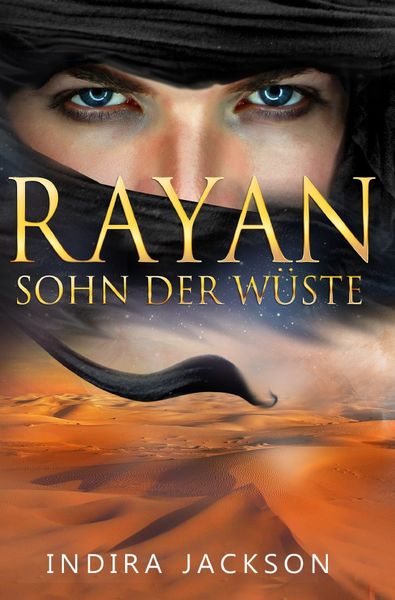 Rayan / Rayan - Sohn der Wüste, Taschenbuch von Indira Jackson, Epubli, 9783737562669
