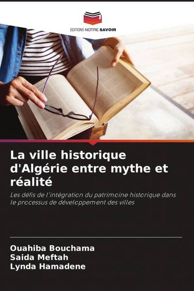 Produktbild: La ville historique d'Alg&eacute;rie entre mythe et r&eacute;alit&eacute;