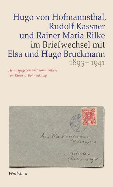 Produktbild: Hugo von Hofmannsthal, Rudolf Kassner und Rainer Maria Rilke im Briefwechsel mit Elsa und Hugo Bruckmann 1893-1941