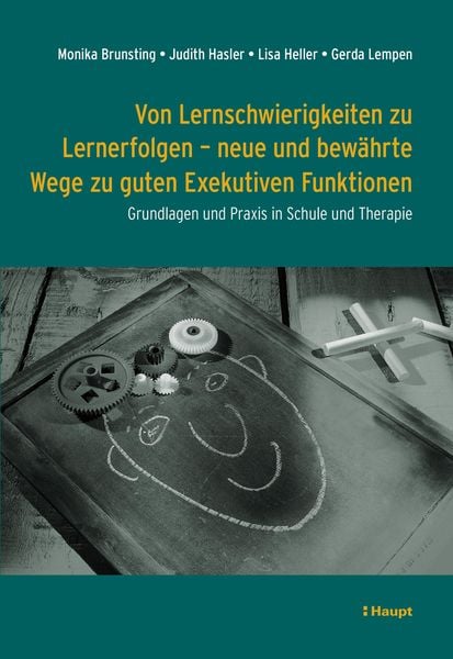 Produktbild: Von Lernschwierigkeiten zu Lernerfolgen - neue und bew&auml;hrte Wege zu guten Exekutiven Funktionen