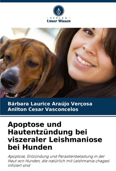 Apoptose und Hautentzündung bei viszeraler Leishmaniose bei Hunden, Taschenbuch von Bárbara Laurice Araújo Verçosa , Anilton Cesar Vasconcelos, Verlag