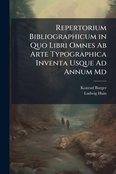 Produktbild: Repertorium Bibliographicum in Quo Libri Omnes Ab Arte Typographica Inventa Usque Ad Annum Md