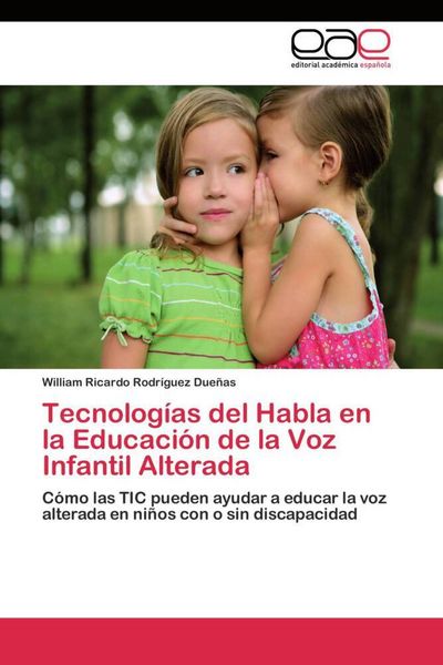 Produktbild: Tecnolog&iacute;as del Habla en la Educaci&oacute;n de la Voz Infantil Alterada
