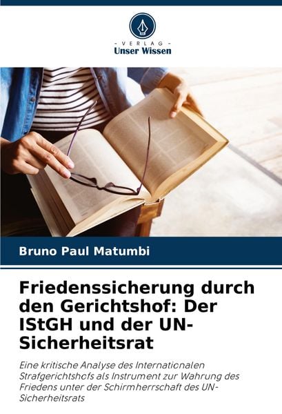 Produktbild: Friedenssicherung durch den Gerichtshof: Der IStGH und der UN-Sicherheitsrat