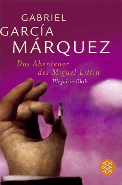 Das Abenteuer des Miguel Littín, Taschenbuch von Gabriel García Márquez, Fischer Taschenbuch Verlag, 9783596162574