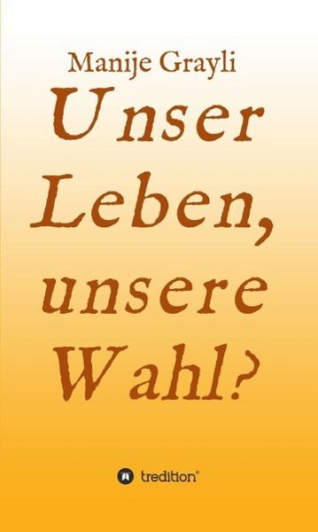 Produktbild: Unser Leben, unsere Wahl?